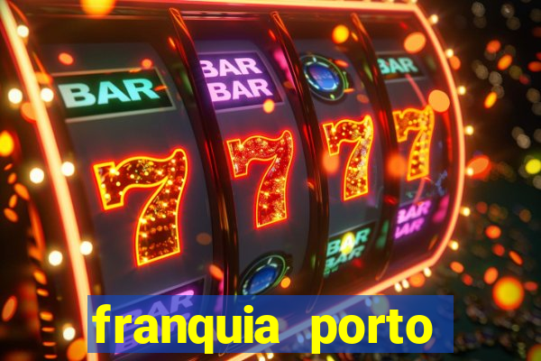 franquia porto seguro valor